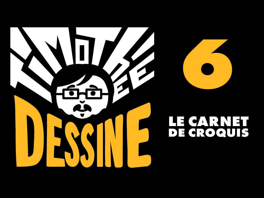 Podcast episode 6 le carnet de croquis